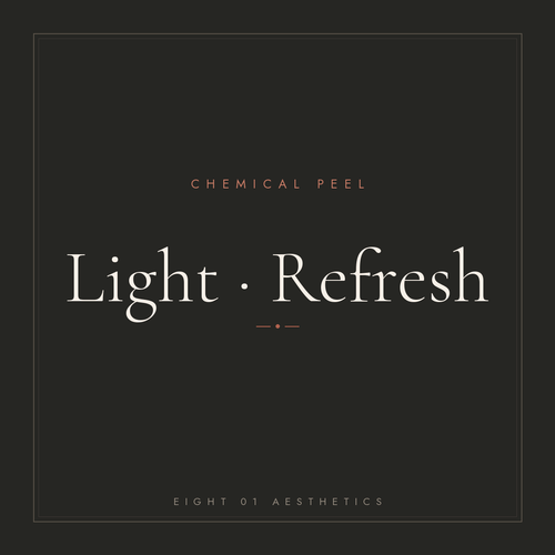 Chemical Peel — Light · Refresh — eight 01 Aesthetics