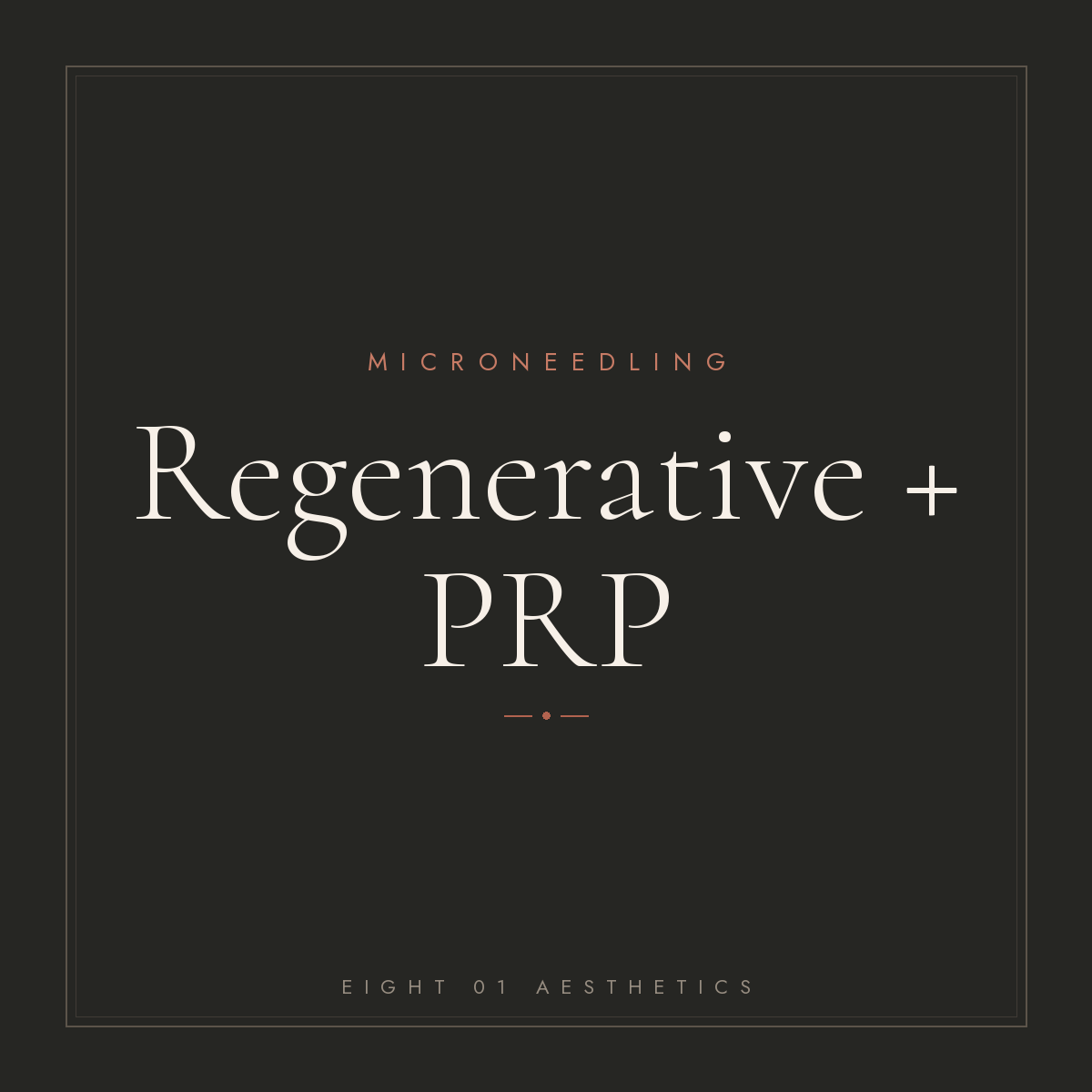 Microneedling — Regenerative with PRP — eight 01 Aesthetics