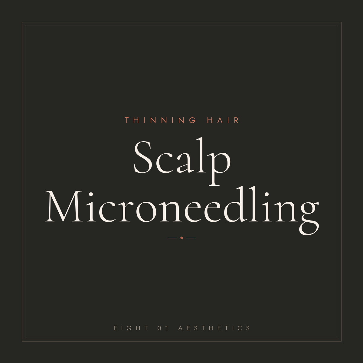 Scalp Microneedling — eight 01 Aesthetics